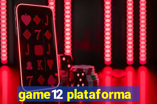 game12 plataforma